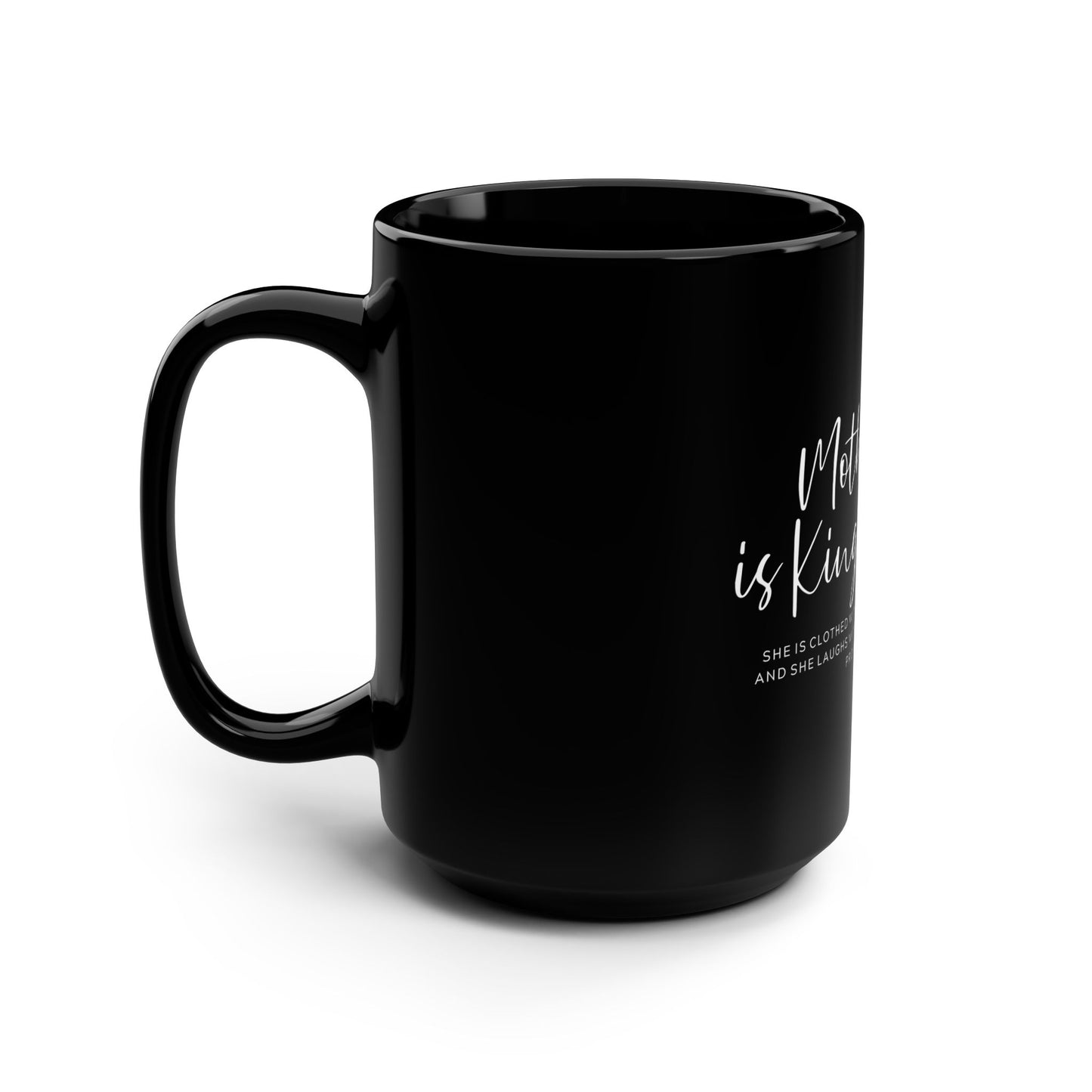 Motherhood Is Kingdom Work Black 15oz Mug — Inspirational Christian Mom Coffee Cup (Proverbs 31:25)