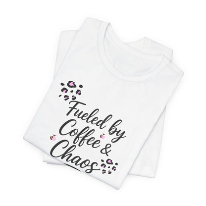 Fueled by Coffee & Chaos Tee - Unisex Jersey Short Sleeve Tee, Funny T-Shirt, Coffee Lover Gift, Mother's Day Shirt, Daily Wear