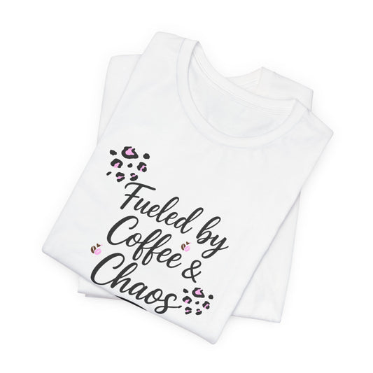 Fueled by Coffee & Chaos Tee - Unisex Jersey Short Sleeve Tee, Funny T-Shirt, Coffee Lover Gift, Mother's Day Shirt, Daily Wear