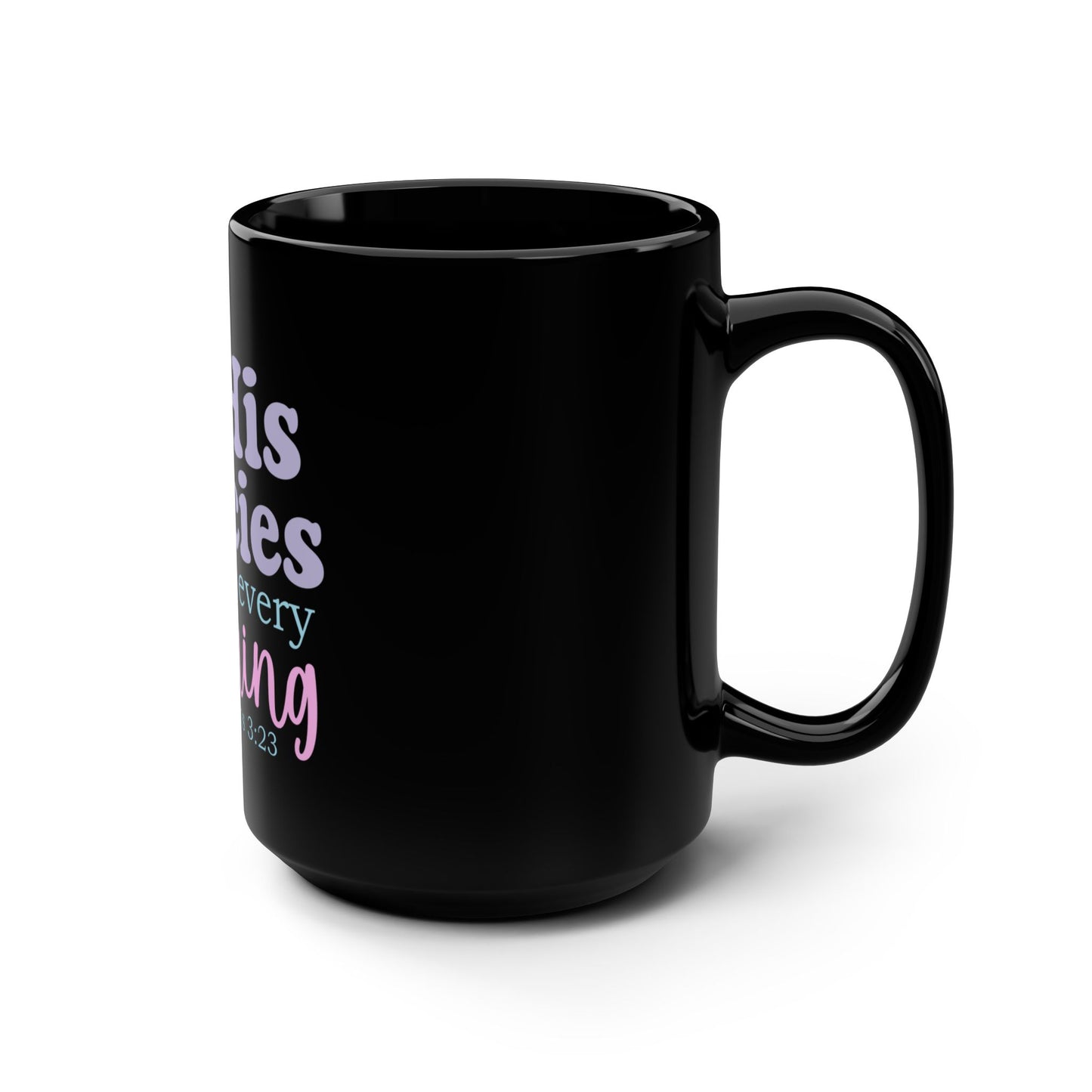 His Mercies Are New Every Morning Mug — Christian Inspirational 15oz Black Coffee Cup (Lamentations 3:23)
