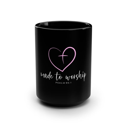 Made to Worship Black 15oz Mug — Psalm 95:1 Heart & Cross Christian Coffee Cup