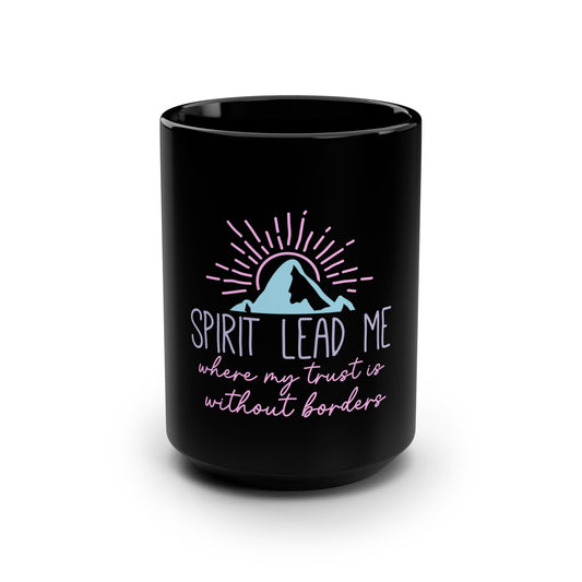 15oz Black Mug — "Spirit Lead Me" Inspirational Faith Coffee Cup