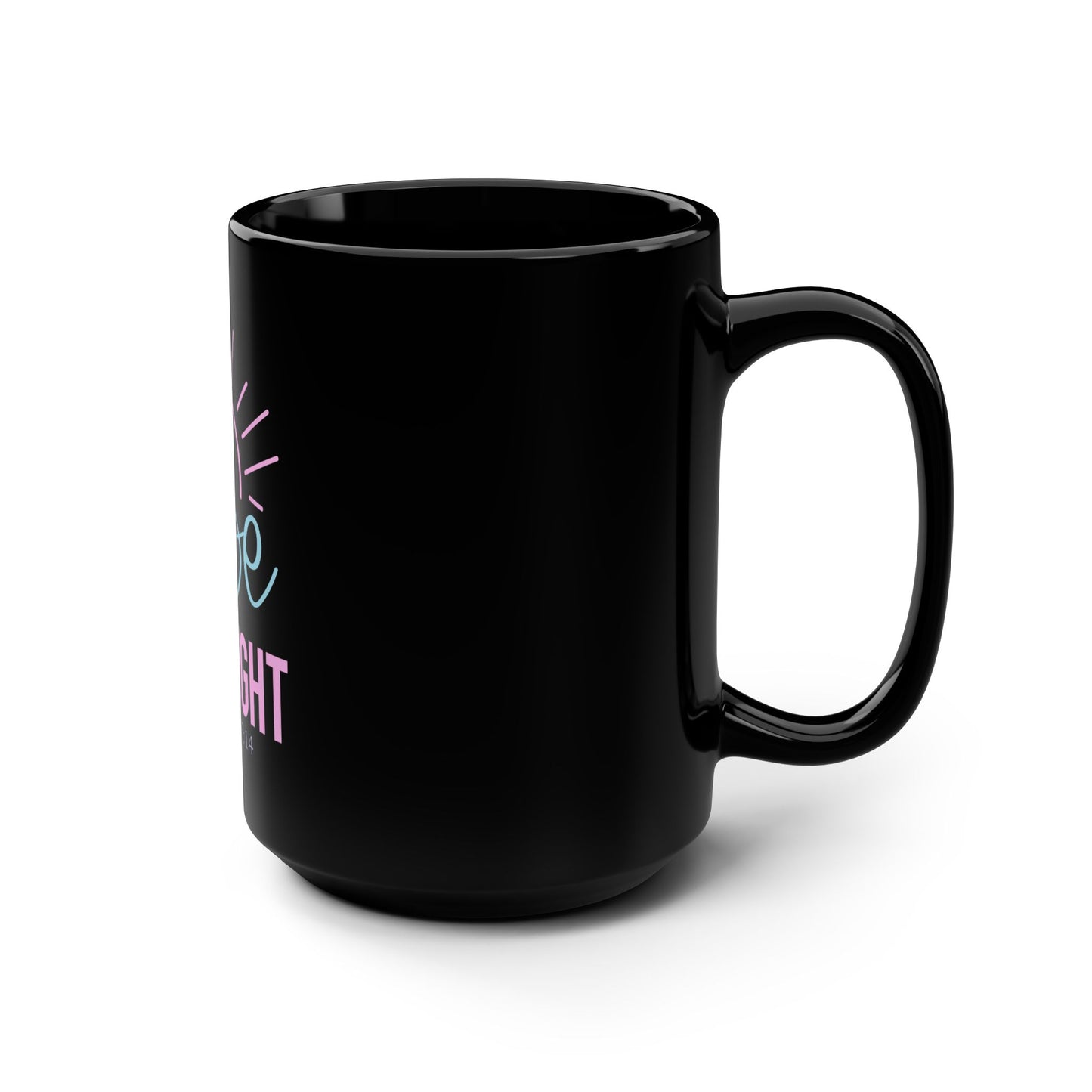 Be the Light 15oz Black Mug — Christian Inspirational Coffee Cup (Matthew 5:14)