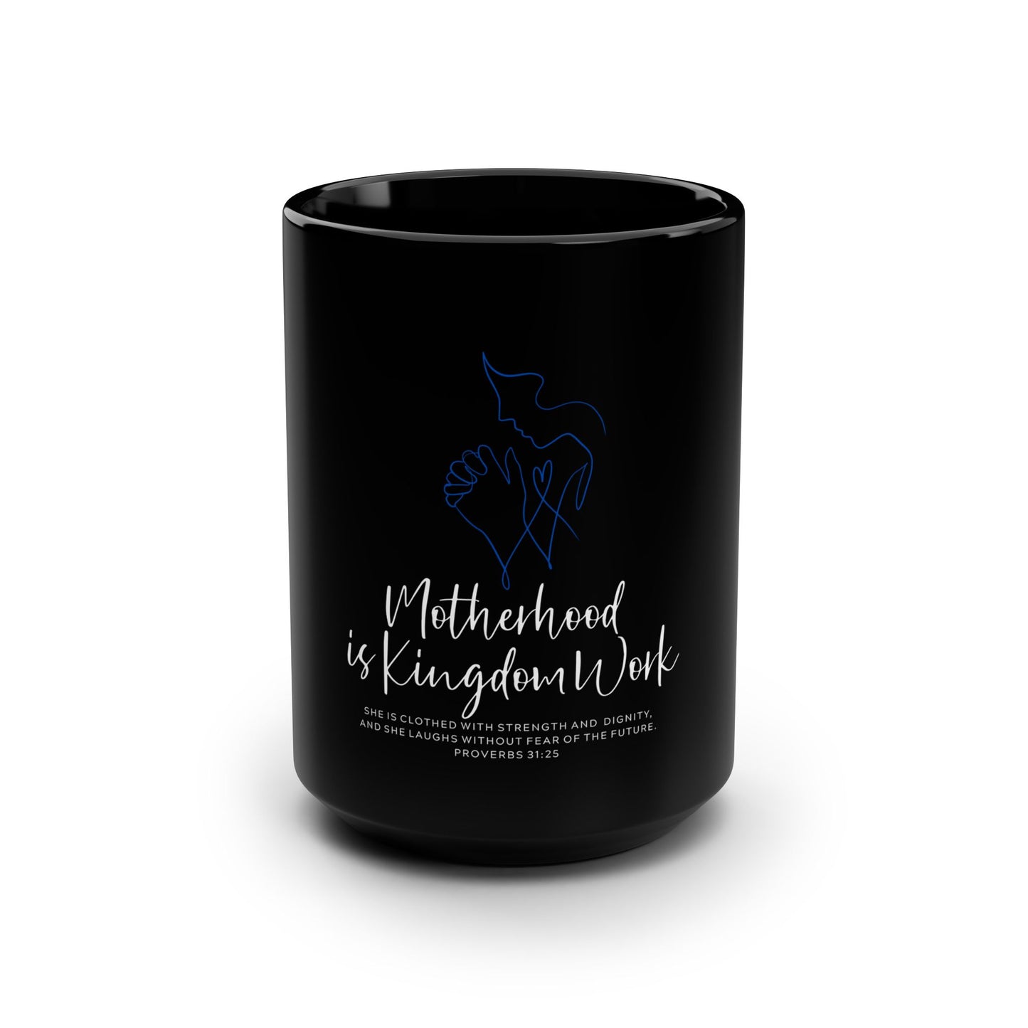 Motherhood Is Kingdom Work Black 15oz Mug — Christian Mom Gift
