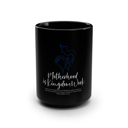 Motherhood Is Kingdom Work Black 15oz Mug — Christian Mom Gift