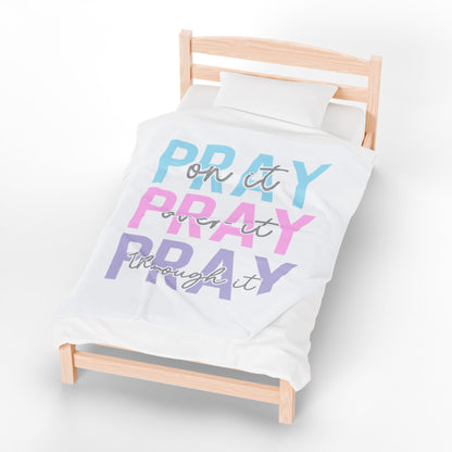 Inspirational 'Pray On It, Over It, Through It' Velveteen Plush Blanket — Cozy Christian Faith Throw