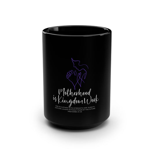 Motherhood Is Kingdom Work 15oz Black Coffee Mug — Christian Mom Gift