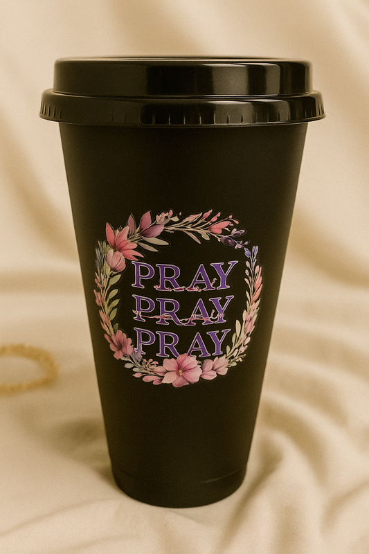 Pray pray pray  - cups