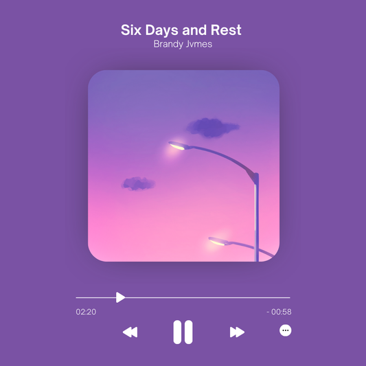 SIX DAYS AND REST - Brandy Jvmes